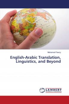 English-Arabic Translation Linguistics and Beyond