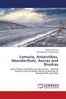 Lemuria Antarctikos Neanderthals Asuras and Shudras
