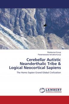 Cerebellar Autistic Neanderthalic Tribe & Logical Neocortical Sapiens