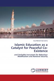Islamic Education as a Catalyst for Peaceful Co-Existence
