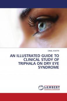 AN ILLUSTRATED GUIDE TO CLINICAL STUDY OF TRIPHALA ON DRY EYE SYNDROME