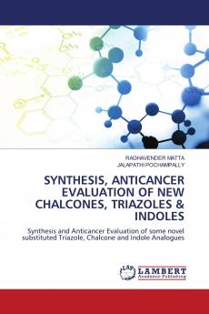 SYNTHESIS ANTICANCER EVALUATION OF NEW CHALCONES TRIAZOLES & INDOLES