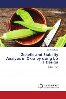 Genetic and Stability Analysis in Okra by using L x T Design