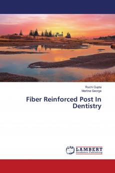 Fiber Reinforced Post In Dentistry