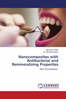 Nanocomposites with Antibacterial and Remineralizing Properties
