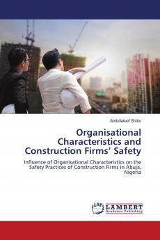 Organisational Characteristics and Construction Firms��� Safety