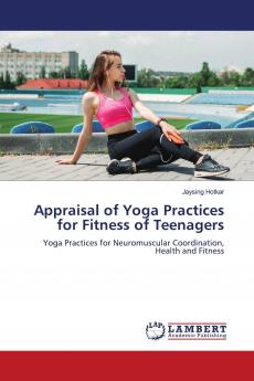 Appraisal of Yoga Practices for Fitness of Teenagers