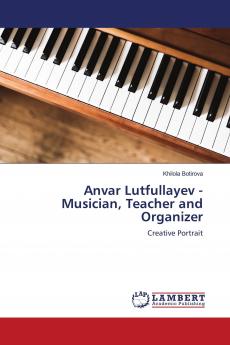 Anvar Lutfullayev - Musician Teacher and Organizer
