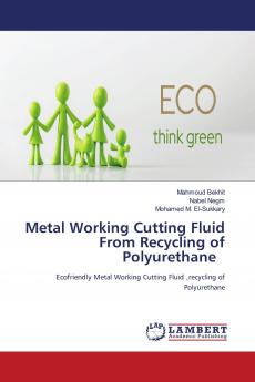 Metal Working Cutting Fluid From Recycling of Polyurethane
