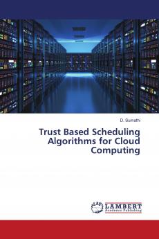 Trust Based Scheduling Algorithms for Cloud Computing