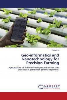 Geo-informatics and Nanotechnology for Precision Farming