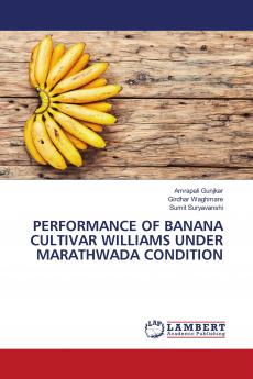 PERFORMANCE OF BANANA CULTIVAR WILLIAMS UNDER MARATHWADA CONDITION