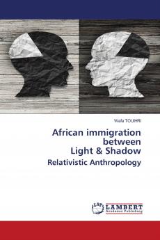African immigration between Light & Shadow Relativistic Anthropology