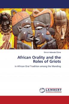African Orality and the Roles of Griots
