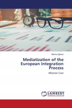 Mediatization of the European Integration Process