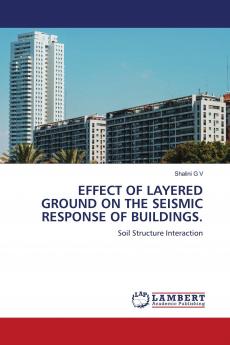 EFFECT OF LAYERED GROUND ON THE SEISMIC RESPONSE OF BUILDINGS.