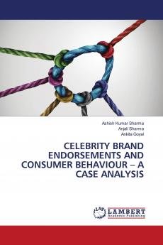 CELEBRITY BRAND ENDORSEMENTS AND CONSUMER BEHAVIOUR ��� A CASE ANALYSIS