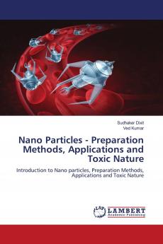 Nano Particles - Preparation Methods Applications and Toxic Nature