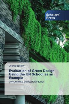 Evaluation of Green Design Using the UN School as an Example