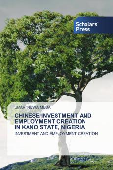CHINESE INVESTMENT AND EMPLOYMENT CREATION IN KANO STATE NIGERIA