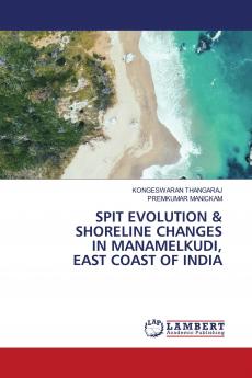 SPIT EVOLUTION & SHORELINE CHANGES IN MANAMELKUDI EAST COAST OF INDIA
