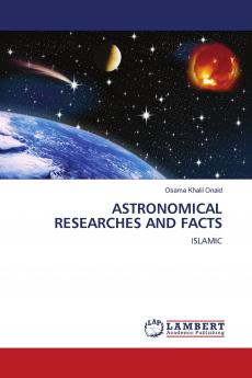 ASTRONOMICAL RESEARCHES AND FACTS