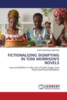 FICTIONALIZING SIGNIFYING IN TONI MORRISON'S NOVELS