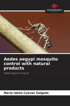 Aedes aegypi mosquito control with natural products