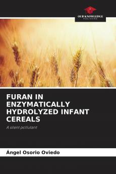 FURAN IN ENZYMATICALLY HYDROLYZED INFANT CEREALS