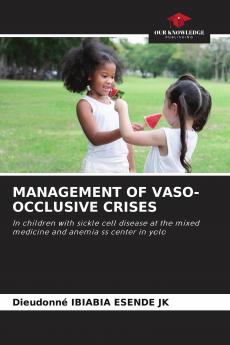 MANAGEMENT OF VASO-OCCLUSIVE CRISES