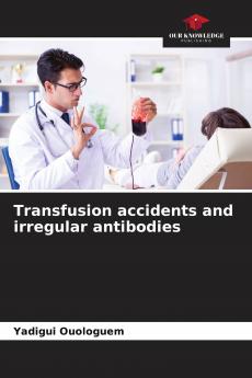 Transfusion accidents and irregular antibodies