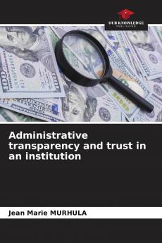 Administrative transparency and trust in an institution