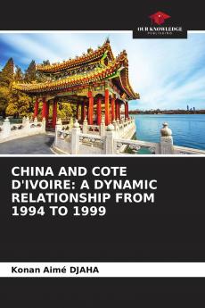 CHINA AND COTE D'IVOIRE: A DYNAMIC RELATIONSHIP FROM 1994 TO 1999