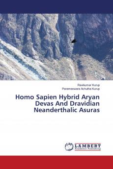 Homo Sapien Hybrid Aryan Devas And Dravidian Neanderthalic Asuras