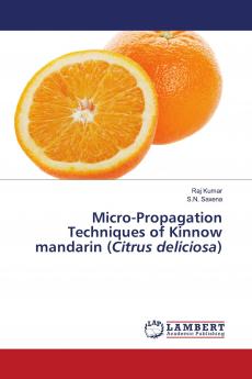 Micro-Propagation Techniques of Kinnow mandarin (Citrus deliciosa)