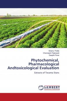 Phytochemical Pharmacological Andtoxicological Evaluation