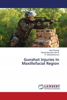 Gunshot Injuries In Maxillofacial Region