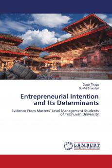 Entrepreneurial Intention and Its Determinants
