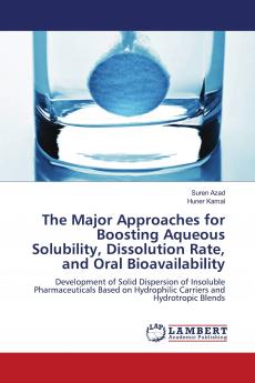 The Major Approaches for Boosting Aqueous Solubility Dissolution Rate and Oral Bioavailability