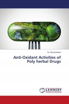 Anti-Oxidant Activities of Poly herbal Drugs