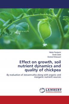 Effect on growth soil nutrient dynamics and quality of chickpea