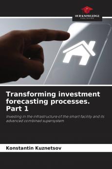 Transforming investment forecasting processes. Part 1