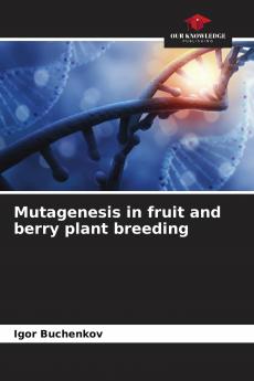 Mutagenesis in fruit and berry plant breeding