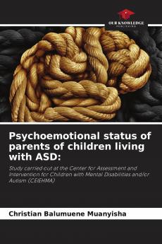 Psychoemotional status of parents of children living with ASD
