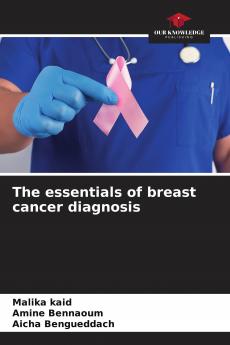 The essentials of breast cancer diagnosis
