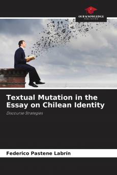 Textual Mutation in the Essay on Chilean Identity