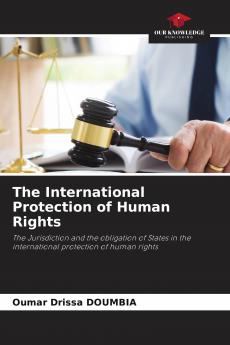 The International Protection of Human Rights