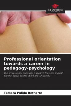 Professional orientation towards a career in pedagogy-psychology