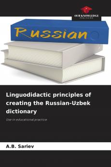 Linguodidactic principles of creating the Russian-Uzbek dictionary