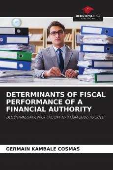 DETERMINANTS OF FISCAL PERFORMANCE OF A FINANCIAL AUTHORITY